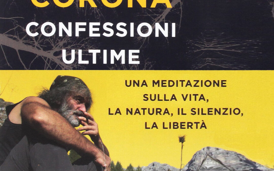 MAURO CORONA – CONFESSIONI ULTIME